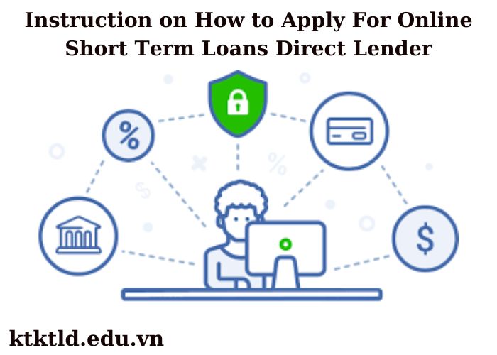 Instruction on how to apply for online short term loans direct lender